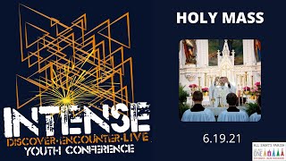 INTENSE YOUTH CONFERENCE - Holy Mass 6.19.21 - All Saints Parish Live