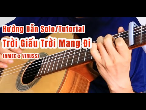 Hướng Dẫn: Trời Giấu Trời Mang Đi (AMEE x VIRUSS) Guita Solo