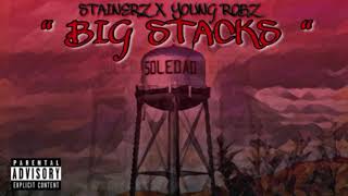 Big Stacks - Stainerz X Young Robz