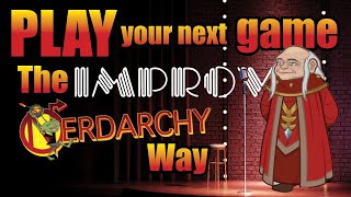How To Play D&D The Nerdarchy Way - Improv & Reactionary Dming