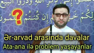 Ailə Problemləri. Bunlara Necə Səbr Edək? - Hacı Şahin - Bəlalar Və Bizim Rəftarımız