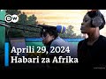 DW Kiswahili Habari za Afrika | Aprili 29, 2024 | Mchana | Swahili Habari leo
