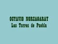 Octavio Norzagaray - Las Torres De Puebla Octavio Norzagaray - Las Torres De Puebla