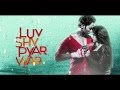 Luv Shv Pyar Vyar - Official Motion Poster | 2016