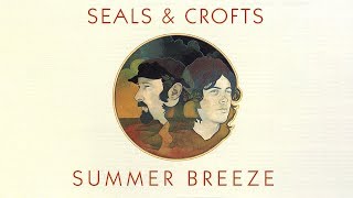 Seals & Crofts - Summer Breeze ( Audio)