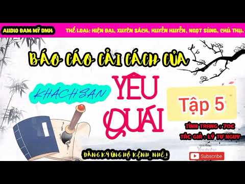 Báo Cáo Cải Cánh Của Khách Sản Yêu Quái Tập 5!!! Audio Đam Mỹ DMH