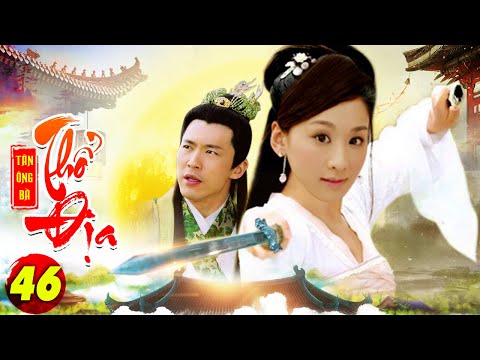 PHIM HAY 2021 | TÂN ÔNG BÀ THỔ ĐỊA - Tập 46 | Phim Bộ Hay Nhất 2021