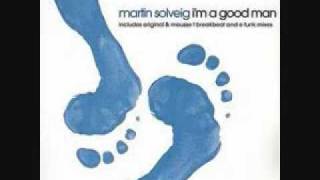 Watch Martin Solveig Im A Good Man video