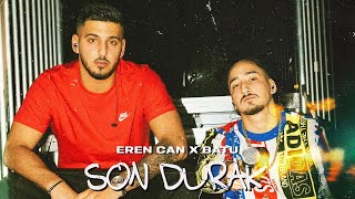 SON DURAK - EREN CAN X BATU (prod. by Paix & Erk Gotti)