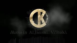 CKحسين الجسمى-الشاكى ريميكس - Hussain Al Jassmi-Al Shaki DJ CK
