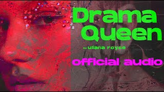 Uliana Royce - Drama Queen (Official Audio)