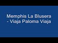 Memphis La Blusera - Viaja Paloma Viaja