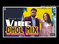 Vibe Gulab Sidhu Dhol Remix -DJ kingstar Production Punjabi Dj song Mix (01)