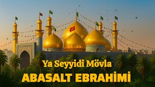 Ya Seyyidi Mövla - Abasalt Ebrahimi