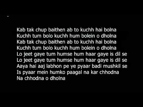 O Dholna Lyrics ( Editing By iKeL )