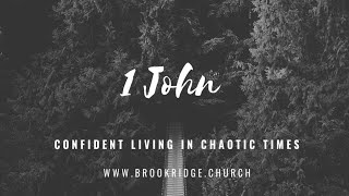 Absolutely Sure- 1 John 5:14-21 - June 6, 2021 - Brian Richard