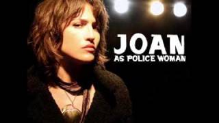Watch Joan As Police Woman Save Me video