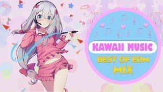 Best of Kawaii Music Mix 2018 | Sweet Cute Electronic Moe Music Anime | Kawaii Future Bass | Vol 11