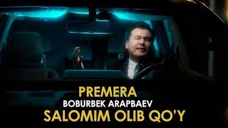Boburbek Arapbaev - Salomim Olib Qo'y (Premera) 20-Fevral 20:00