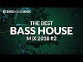 BASS HOUSE MIX 2018 #2