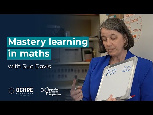 Watch Mastery learning in maths | Australian Education Research Organisation on YouTube.