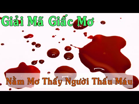 Giải Mã Giấc Mơ | Có bầu nằm mơ thấy máu đánh con gì