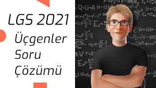 LGS Üçgenler Soru Çözümü -1 | (Yeni Nesil 2021-Lgs)