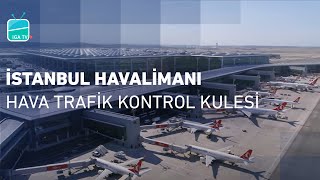 İstanbul Havalimanı | Hava Trafik Kontrol Kulesi