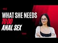 What She Needs To Do Anal Sex