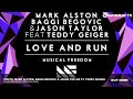 Tiësto, Mark Alston, Baggi Begovic & Jason Taylor - Love and Run ft. Teddy - Geiger (Original Mix)