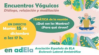 Martes 15-12-2020 - Los Mantras, ¿Qué son y para qué sirven? - Encuentros Yóguicos en adEla