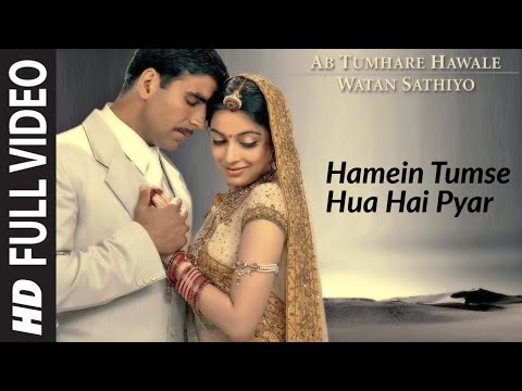 Hamein Tumse Hua Hai Pyar Full Song Ab Tumhare Hawale Watan...