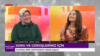 Hafta Sonu Günlüğü-15.04.2023 Dilek Olgun