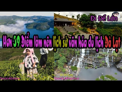 Đà Lạt và Lâm Đồng và 39 địa điểm đẹp mê ly, đà lạt đi đâu? blog du lich