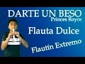 Prince Royce - Darte un Beso Flauta D... Prince Royce - Darte un Beso Flauta D...