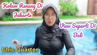 BUKAN DI PUNCAK BOGOR | VIBES SEPERTI DI BALI | CHIC QUARTER HOTEL JAKARTA