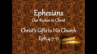 Christ's Gift to His Church - Eph.4:7-11