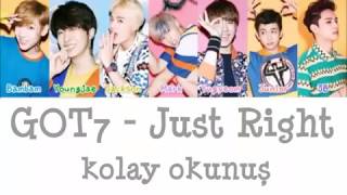 GOT7 - Just Right | Kolay Okunuş