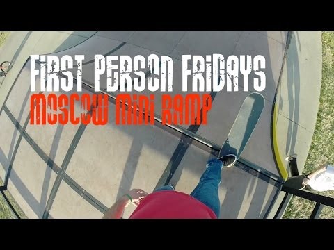 First Person Friday's Moscow Mini Ramp