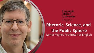 James Wynn: Rhetoric Science and the Public Sphere