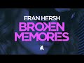 Eran Hersh - Broken Memories (Original Club Mix)