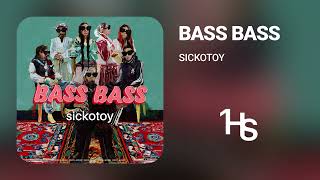 Sickotoy - Bass Bass | 1 Hour