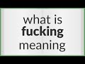 Fucking | meaning of Fucking
