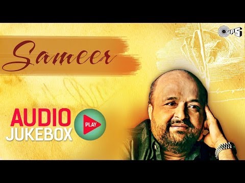 Sameer Lyricist Best Songs Collection - Full Songs Audio Jukebox...