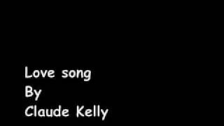 Watch Claude Kelly Love Song video