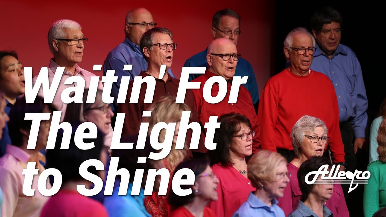 Waitin' For The Light To Shine | Allegro Community Chorus