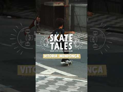 Meet Brazil's Vitoria Mendonca In An All New Episode Of Skate Tales