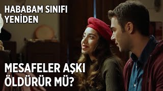 Mesafeler Aşkı Öldürüyor Mu? - Hababam Sınıfı Yeniden