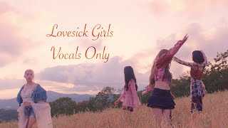 BLACKPINK – ‘Lovesick Girls’ Vocals Only