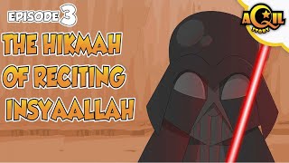 AQIL Story Episode 3 - The Hikmah Of Reciting InsyaAllah | English Language